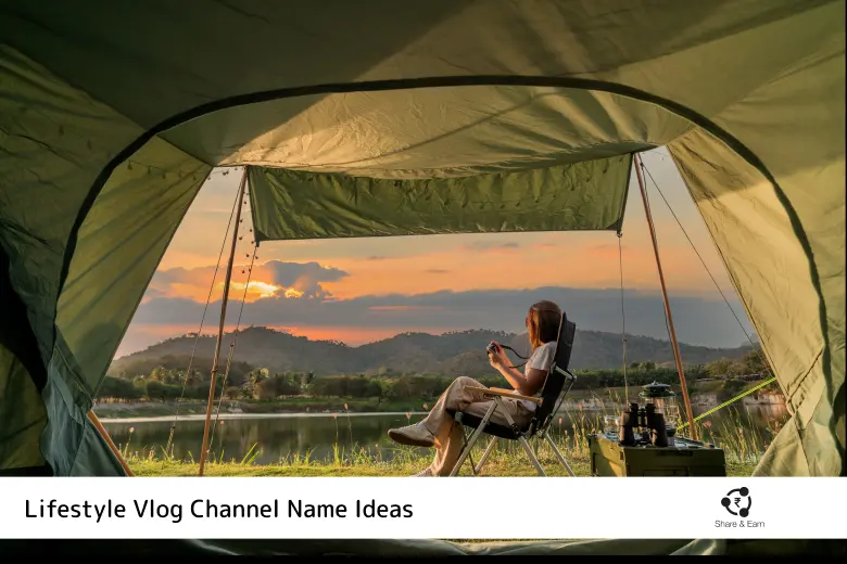 A person sits in a tent, overlooking a lake and hills at sunset. The caption reads, Lifestyle Vlog Channel Name Ideas