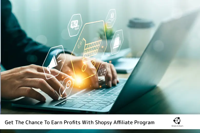 a person earn money using shopsy affiliate program