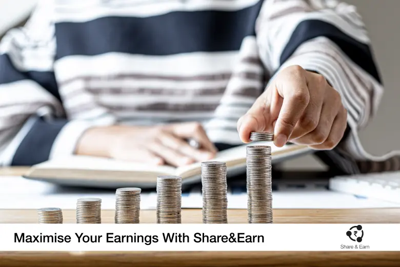 Person stacking coins in ascending order and guide to Maximise Your Earnings With Share&Earn" visible.