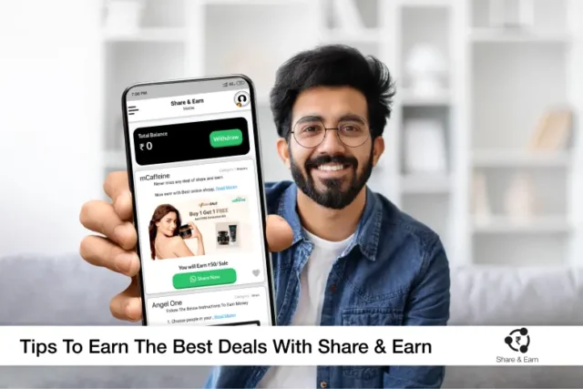 Person holding a phone with "Share & Earn" app open, displaying deals and a "Withdraw" button.